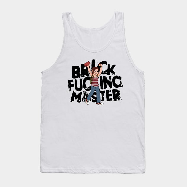 Brick F***ing Master Tank Top by wloem